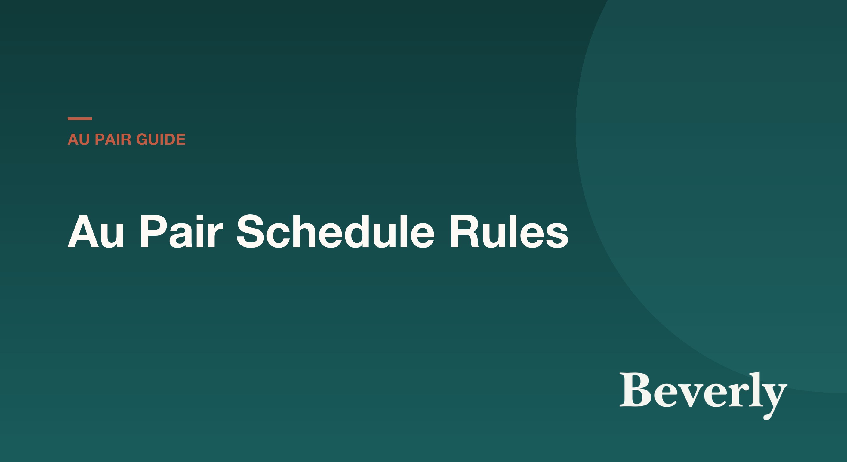 Au pair schedule rules — 45 hours per week cap, 10 hours per day cap, days off and weekend rules