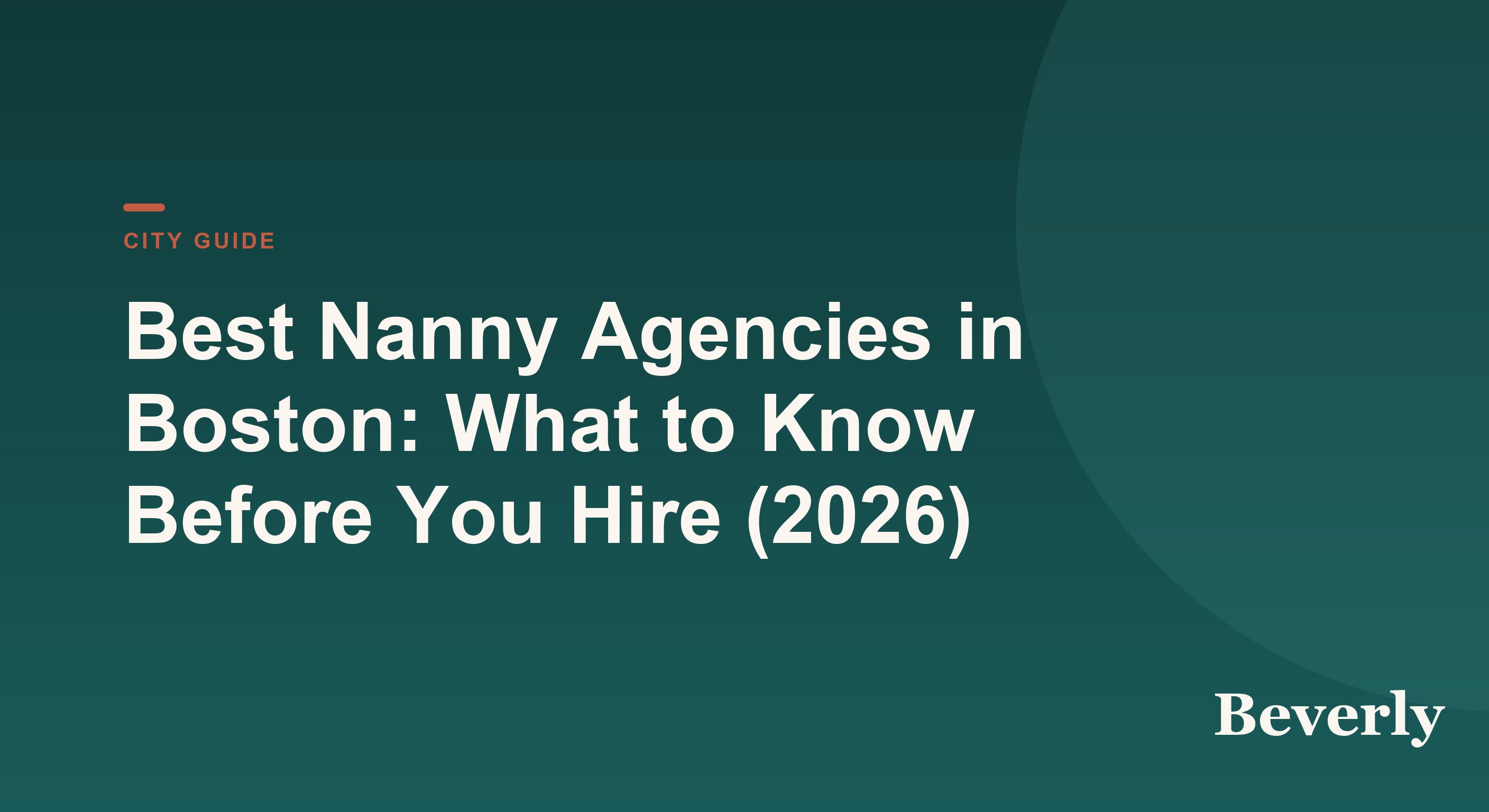 Best Nanny Agencies in Boston — 2026 guide to fees and evaluation
