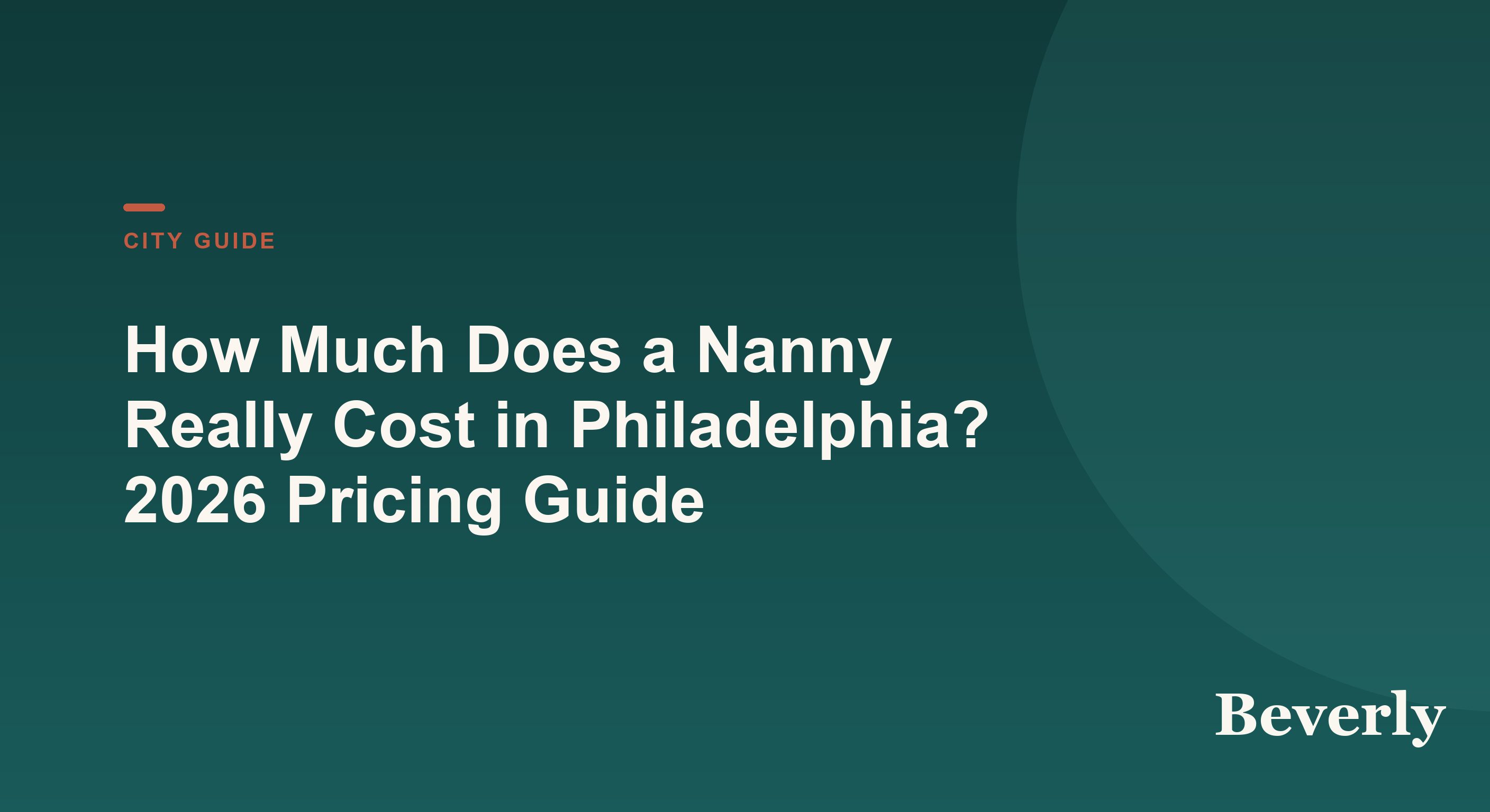 Nanny Cost in Philadelphia — 2026 pricing guide