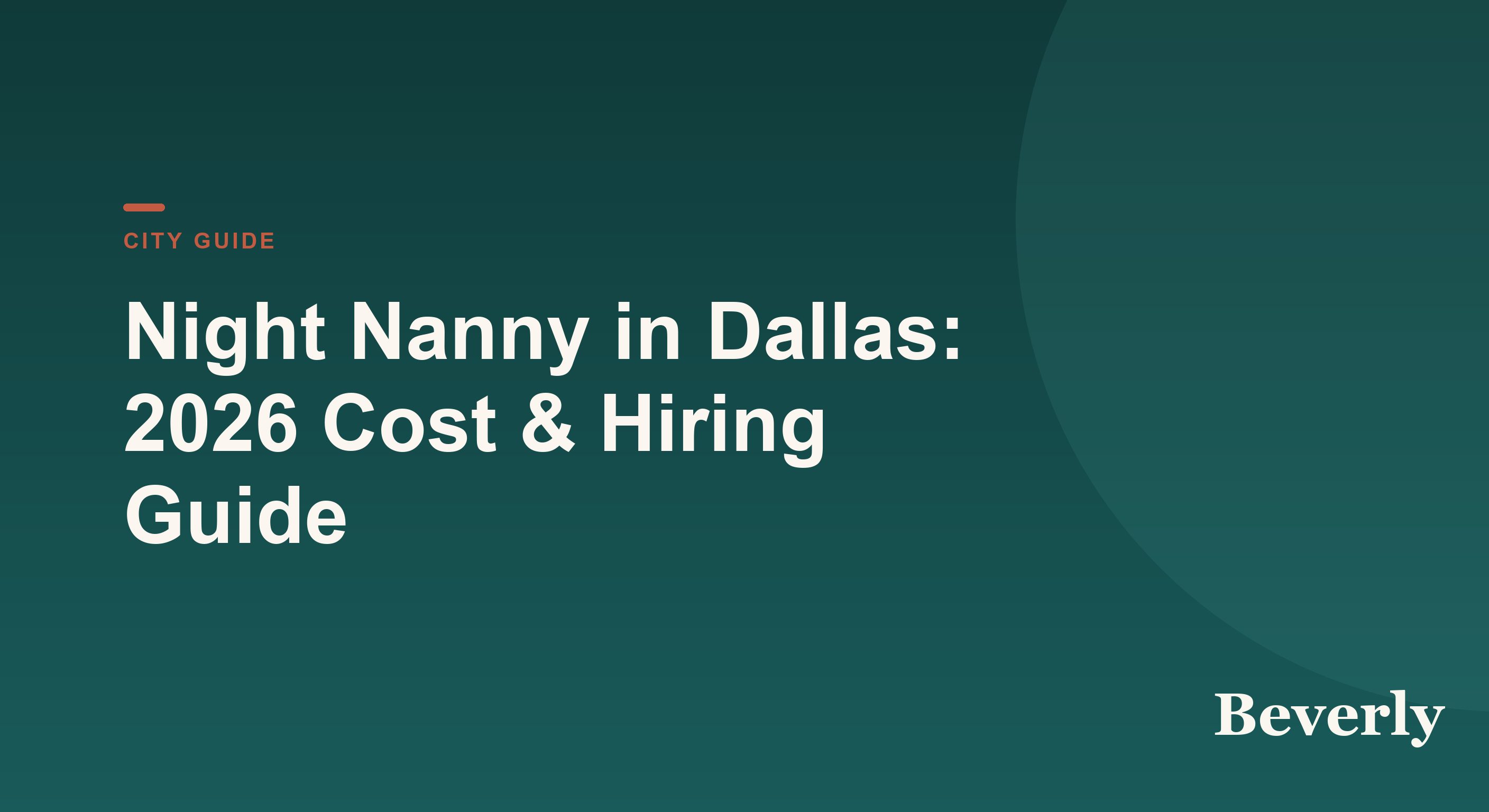 Night Nanny in Dallas: 2026 Cost & Hiring Guide — Beverly city guide card on a deep green gradient with a terracotta eyebrow and bold title